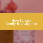 How I chose family-friendly inns