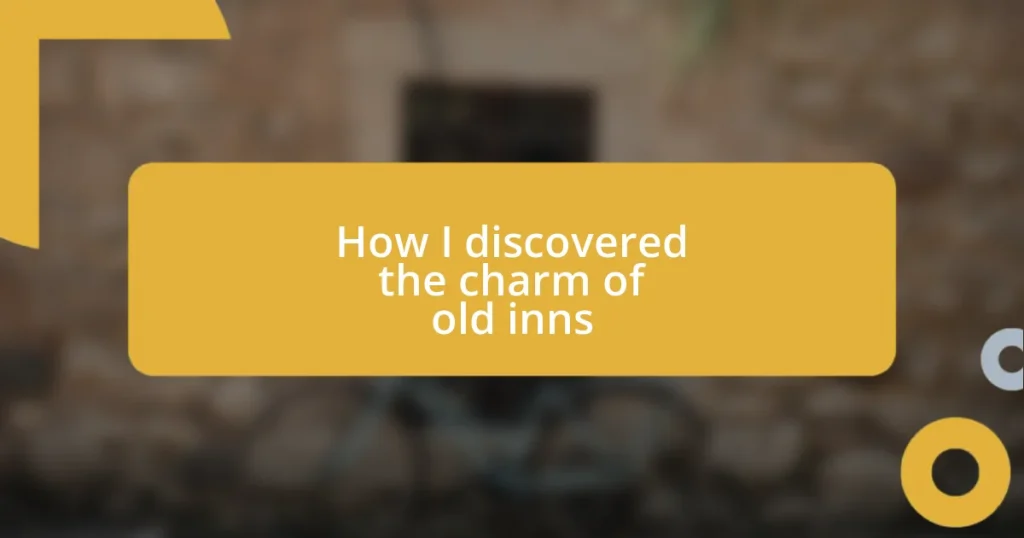 How I discovered the charm of old inns