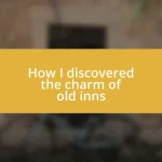 How I discovered the charm of old inns