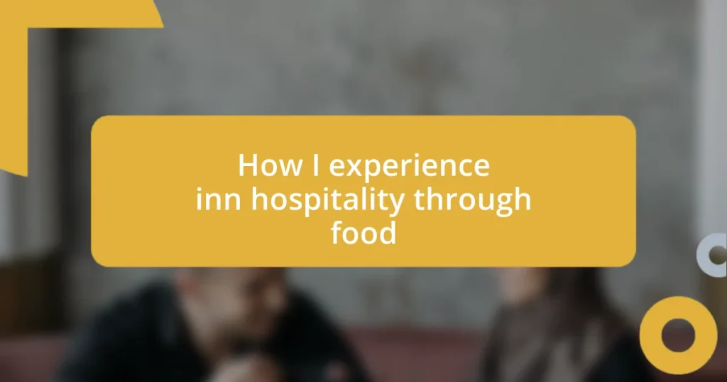 How I experience inn hospitality through food