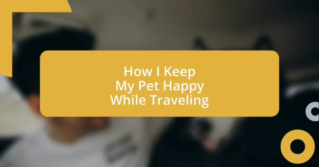 How I Keep My Pet Happy While Traveling