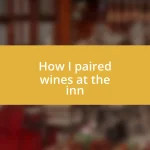 How I paired wines at the inn