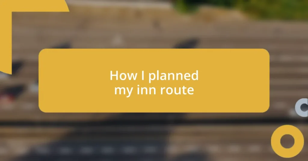 How I planned my inn route