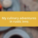 My culinary adventures in rustic inns