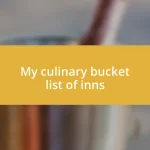 My culinary bucket list of inns