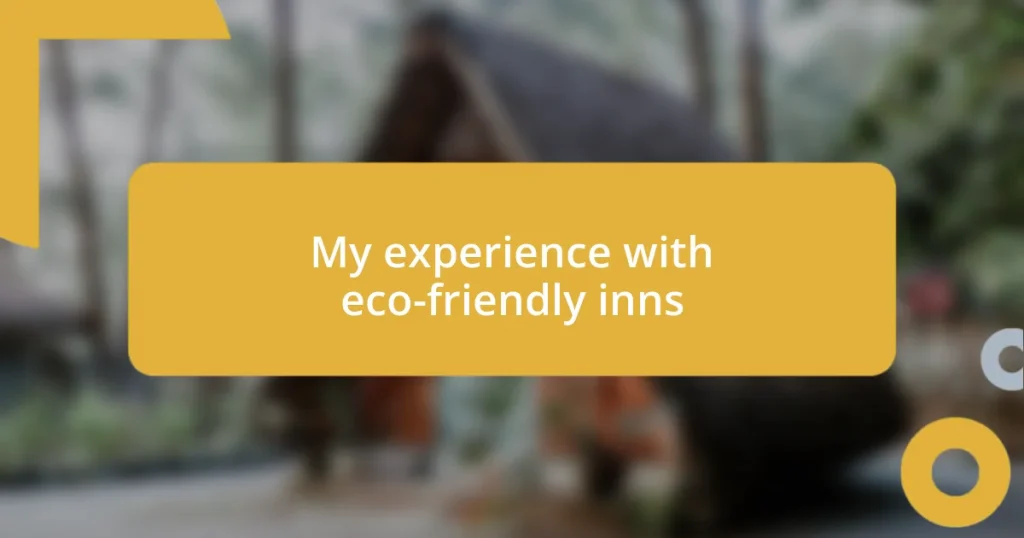 My experience with eco-friendly inns