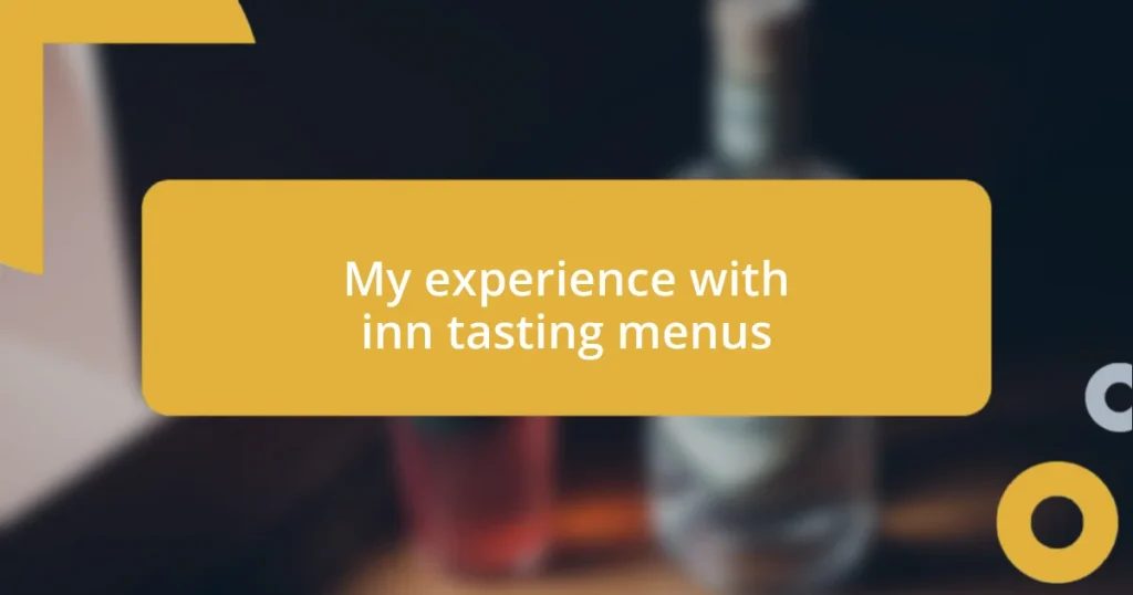 My experience with inn tasting menus