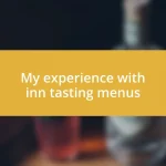 My experience with inn tasting menus