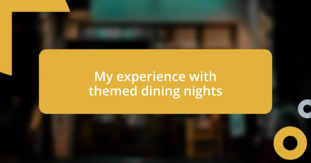 My experience with themed dining nights