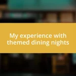 My experience with themed dining nights