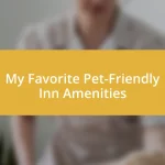 My Favorite Pet-Friendly Inn Amenities