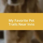 My Favorite Pet Trails Near Inns