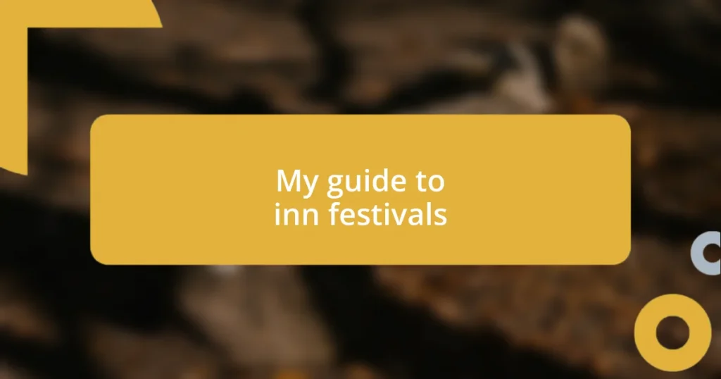 My guide to inn festivals