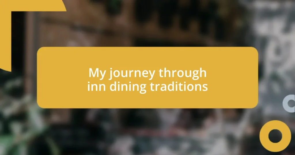 My journey through inn dining traditions