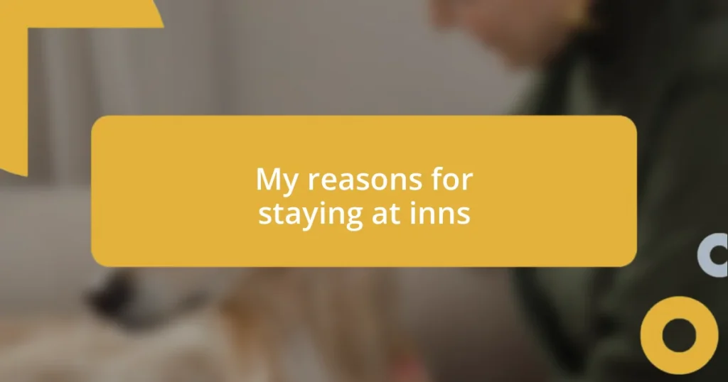 My reasons for staying at inns