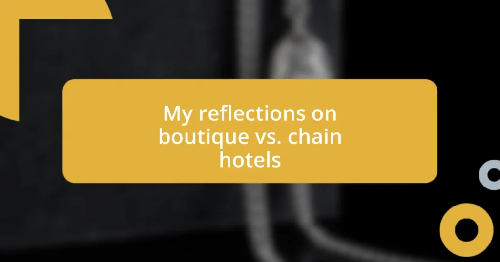 My reflections on boutique vs. chain hotels