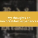 My thoughts on inn breakfast experiences