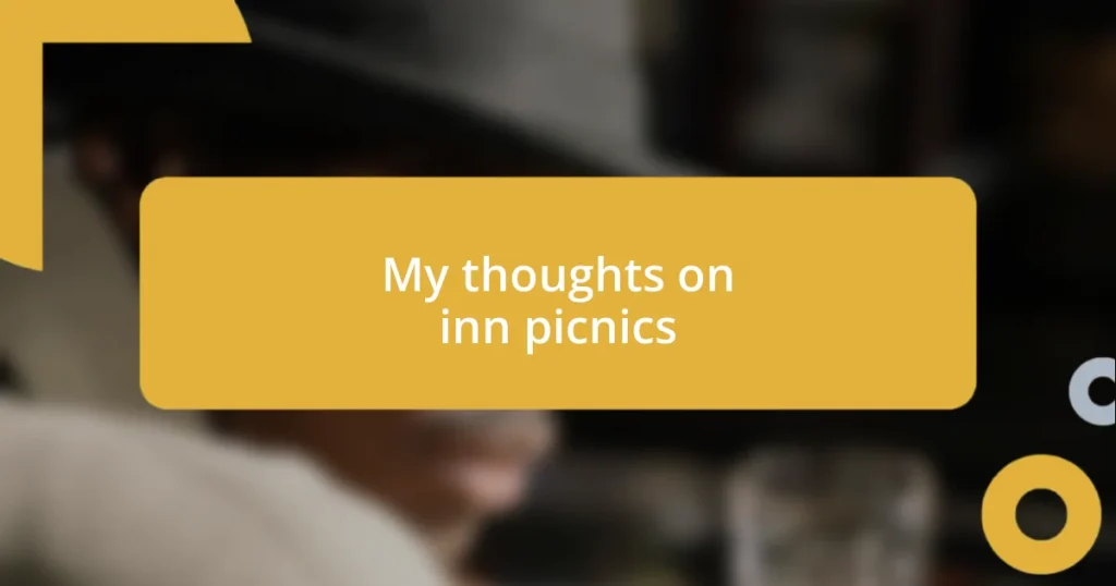 My thoughts on inn picnics