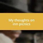 My thoughts on inn picnics