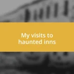 My visits to haunted inns