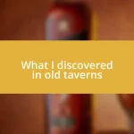 What I discovered in old taverns