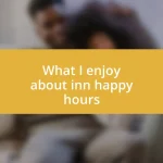 What I enjoy about inn happy hours