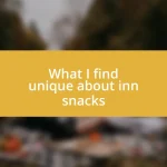 What I find unique about inn snacks