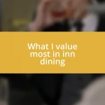 What I value most in inn dining