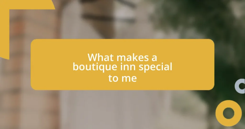 What makes a boutique inn special to me