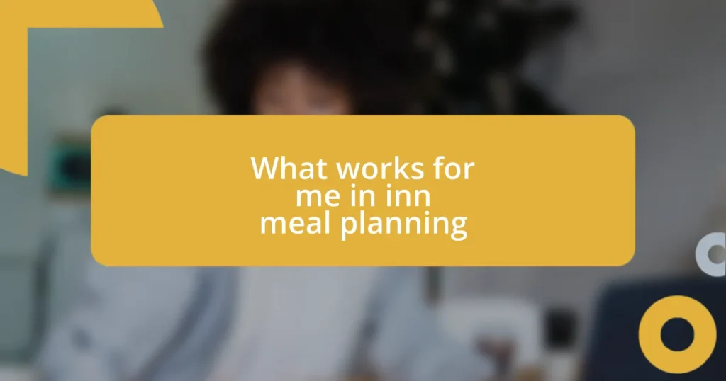 What works for me in inn meal planning