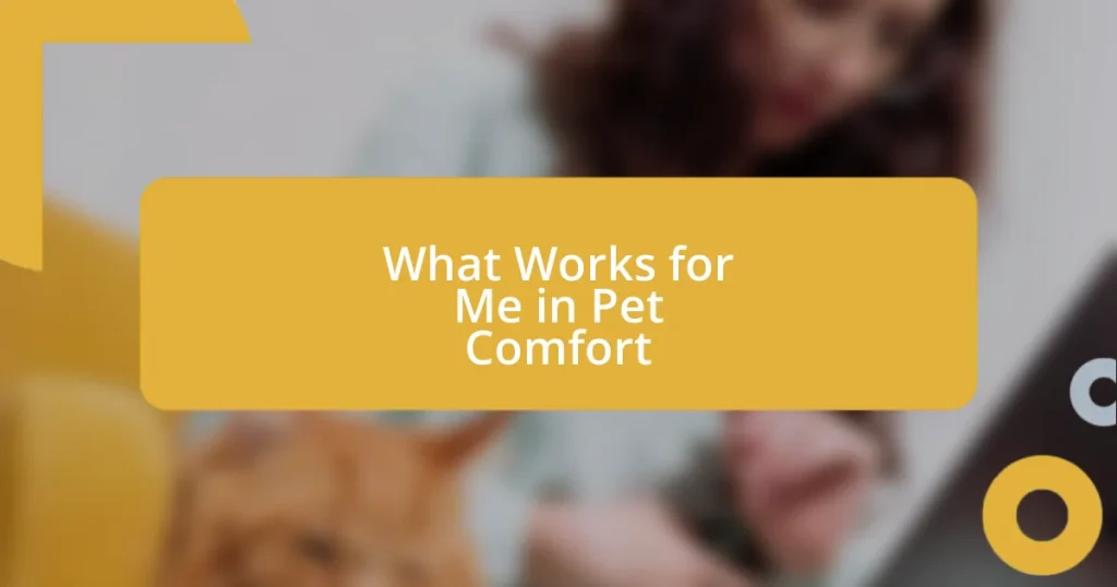 What Works for Me in Pet Comfort