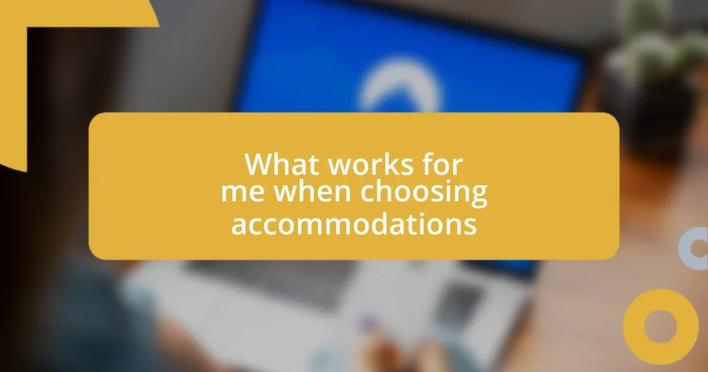 What works for me when choosing accommodations