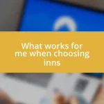 What works for me when choosing inns